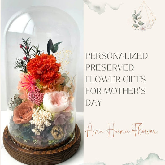 Personalized Preserved Flower Gifts for Mother's Day - Ana Hana Flower