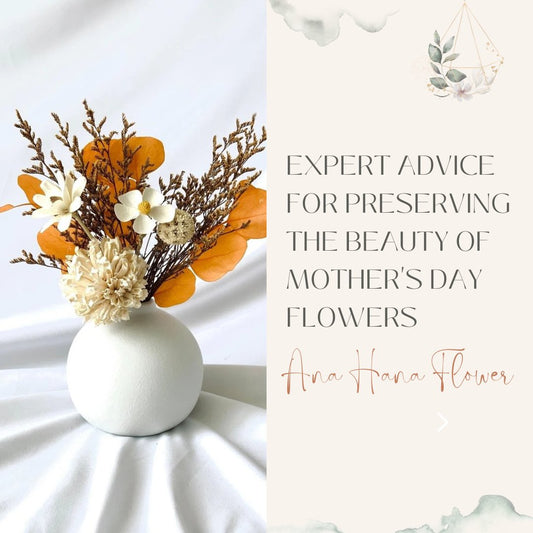 Expert Advice for Preserving the Beauty of Mother's Day Flowers - Ana Hana Flower