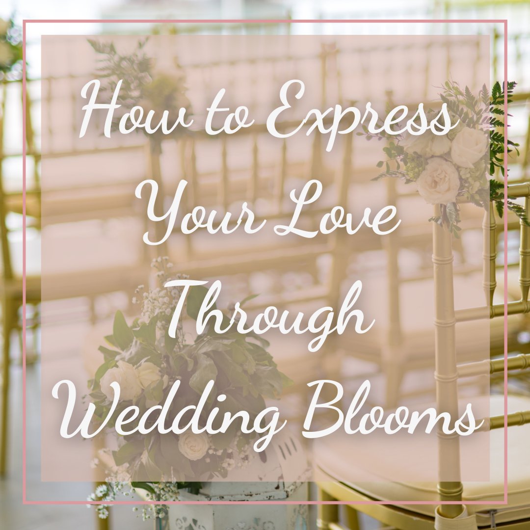 How to Express Your Love Through Wedding Blooms - Ana Hana Flower