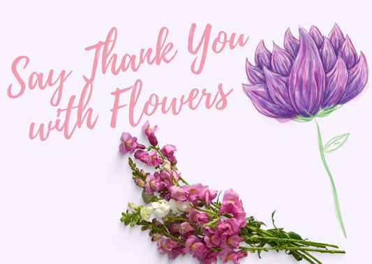 Say Thank You with Flowers: The Ultimate Guide to Sending Thank You Bouquets and Gifts - Ana Hana Flower